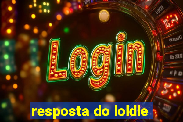 resposta do loldle